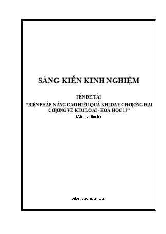 Sáng kiến kinh nghiệm Biện pháp nâng cao hiệu quả khi dạy chương đại cương về kim loại - Hoá học 12