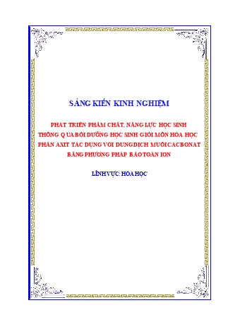 SKKN Phát triển phẩm chất, năng lực học sinh thông qua bồi dưỡng học sinh giỏi môn hóa học phần axit tác dụng với dung dịch muối Cacbonat bằng phương pháp bảo toàn ion