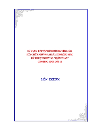 SKKN Sử dụng bài tập bổ trợ chuyên môn, sửa chữa những sai lầm thường mắc kỹ thuật nhảy xa Ưỡn thân cho học sinh Lớp 11