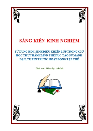 SKKN Sử dụng học sinh điều khiển lớp trong giờ học thực hành môn Thể dục tạo sự mạnh dạn, tự tin trước hoạt động tập thể