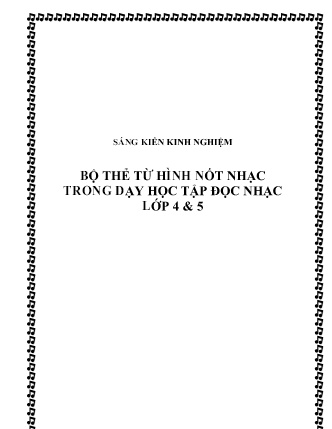 Sáng kiến kinh nghiệm Bộ thẻ từ hình nốt nhạc trong dạy học Tập đọc nhạc Lớp 4+5 Sáng kiến kinh nghiệm Bộ thẻ từ hình nốt nhạc trong dạy học Tập đọc nhạc Lớp 4+5