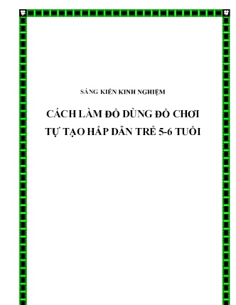 Sáng kiến kinh nghiệm Cách làm đồ dùng đồ chơi tự tạo hấp dẫn trẻ 5-6 tuổi