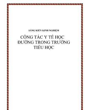 Sáng kiến kinh nghiệm Công tác y tế học đường trong trường Tiểu học Sáng kiến kinh nghiệm Công tác y tế học đường trong trường Tiểu học