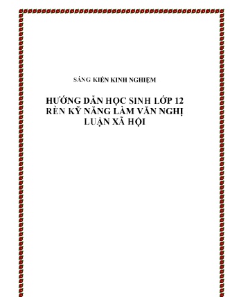Sáng kiến kinh nghiệm Hướng dẫn học sinh Lớp 12 rèn kỹ năng làm văn nghị luận xã hội Sáng kiến kinh nghiệm Hướng dẫn học sinh Lớp 12 rèn kỹ năng làm văn nghị luận xã hội