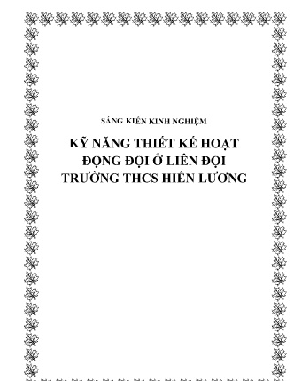 Sáng kiến kinh nghiệm Kỹ năng thiết kế hoạt động đội ở liên đội Trường THCS Hiền Lương Sáng kiến kinh nghiệm Kỹ năng thiết kế hoạt động đội ở liên đội Trường THCS Hiền Lương