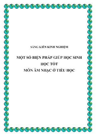 Sáng kiến kinh nghiệm Một số biện pháp giúp học sinh học tốt môn Âm nhạc ở Tiểu học Sáng kiến kinh nghiệm Một số biện pháp giúp học sinh học tốt môn Âm nhạc ở Tiểu học