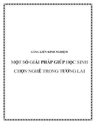Sáng kiến kinh nghiệm Một số giải pháp giúp học sinh chọn nghề trong tương lai Sáng kiến kinh nghiệm Một số giải pháp giúp học sinh chọn nghề trong tương lai