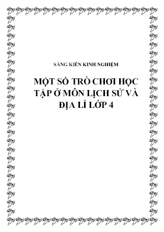 Sáng kiến kinh nghiệm Một số trò chơi học tập ở môn Lịch sử và Địa lí Lớp 4 Sáng kiến kinh nghiệm Một số trò chơi học tập ở môn Lịch sử và Địa lí Lớp 4