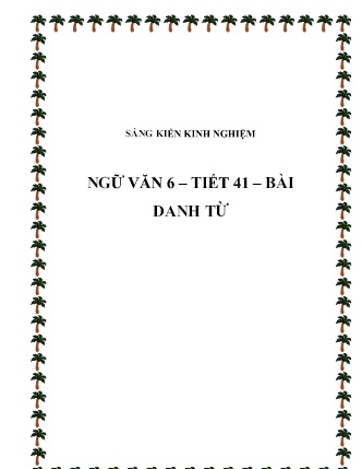 Sáng kiến kinh nghiệm Ngữ Văn 6 – Tiết 41 – Bài Danh Từ