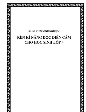 Sáng kiến kinh nghiệm Rèn kĩ năng đọc diễn cảm cho học sinh Lớp 4 Sáng kiến kinh nghiệm Rèn kĩ năng đọc diễn cảm cho học sinh Lớp 4