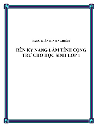 Sáng kiến kinh nghiệm Rèn kỹ năng làm tính cộng trừ cho học sinh Lớp 1 Sáng kiến kinh nghiệm Rèn kỹ năng làm tính cộng trừ cho học sinh Lớp 1