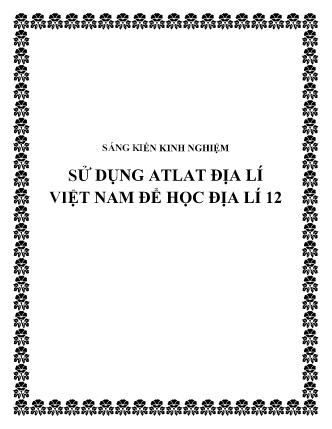Sáng kiến kinh nghiệm Sử dụng Atlat địa lí Việt Nam để học Địa lí 12 Sáng kiến kinh nghiệm Sử dụng Atlat địa lí Việt Nam để học Địa lí 12