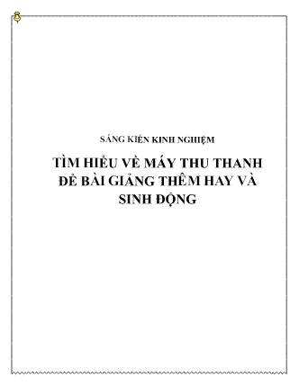 Sáng kiến kinh nghiệm Tìm hiểu về máy thu thanh để bài giảng thêm hay và sinh động
