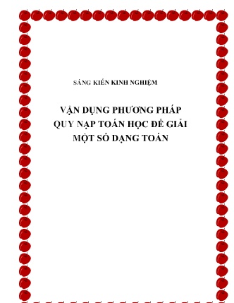 Sáng kiến kinh nghiệm Vận dụng phương pháp quy nạp Toán học để giải một số dạng toán Sáng kiến kinh nghiệm Vận dụng phương pháp quy nạp Toán học để giải một số dạng toán