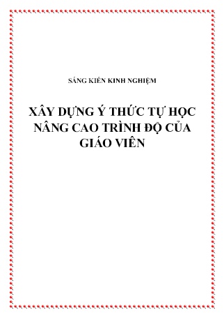 Sáng kiến kinh nghiệm Xây dựng ý thức tự học nâng cao trình độ của giáo viên Sáng kiến kinh nghiệm Xây dựng ý thức tự học nâng cao trình độ của giáo viên