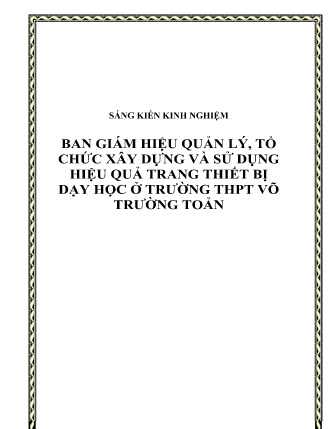 SKKN Ban giám hiệu quản lý, tổ chức xây dựng và sử dụng hiệu quả trang thiết bị dạy học ở Trường THPT Võ Trường Toản