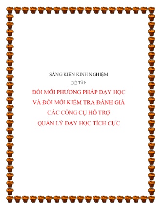 SKKN Đổi mới phương pháp dạy học và đổi mới kiểm tra đánh giá các công cụ hỗ trợ quản lý dạy học tích cực SKKN Đổi mới phương pháp dạy học và đổi mới kiểm tra đánh giá các công cụ hỗ trợ quản lý dạy học tích cực