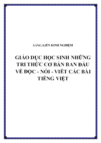 SKKN Giáo dục học sinh những tri thức cơ bản ban đầu về Đọc - Nói - Viết các bài Tiếng Việt SKKN Giáo dục học sinh những tri thức cơ bản ban đầu về Đọc - Nói - Viết các bài Tiếng Việt