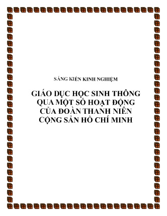SKKN Giáo dục học sinh thông qua một số hoạt động của đoàn thanh niên cộng sản Hồ Chí Minh SKKN Giáo dục học sinh thông qua một số hoạt động của đoàn thanh niên cộng sản Hồ Chí Minh