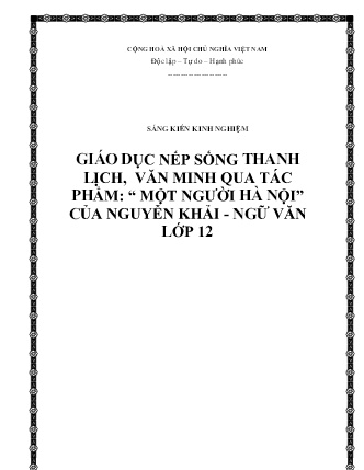 SKKN Giáo dục nếp sống thanh lịch, văn minh qua tác phẩm: “Một người Hà Nội” của Nguyễn Khải - Ngữ Văn Lớp 12