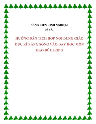 SKKN Hướng dẫn tích hợp nội dung giáo dục kĩ năng sống vào dạy học môn Đạo đức Lớp 5 SKKN Hướng dẫn tích hợp nội dung giáo dục kĩ năng sống vào dạy học môn Đạo đức Lớp 5