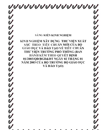 SKKN Kinh nghiệm xây dựng thư viện xuất sắc theo tiêu chuẩn mới của bộ giáo dục và đào tạo về tiêu chuẩn thư viện trường phổ thông (Ban hành kèm theo quyết định 01/2003/QĐ/BGD&ĐT ngày 02 tháng 01 năm 2003 của Bộ trưởng bộ giáo dục và đào tạo) SKKN Kinh nghiệm xây dựng thư viện xuất sắc theo tiêu chuẩn mới của bộ giáo dục và đào tạo về tiêu chuẩn thư viện trường phổ thông (Ban hành kèm theo quyết định 01/2003/QĐ/BGD&ĐT ngày 02 tháng 01 năm 2003 của Bộ trưởng bộ giáo dục và đào tạo)