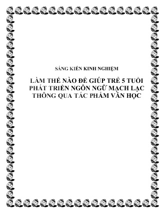 SKKN Làm thế nào để giúp trẻ 5 tuổi phát triển ngôn ngữ mạch lạc thông qua tác phẩm Văn học
