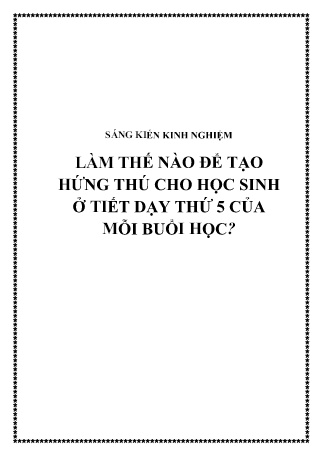 SKKN Làm thế nào để tạo hứng thú cho học sinh ở tiết dạy thứ 5 của mỗi buổi học?