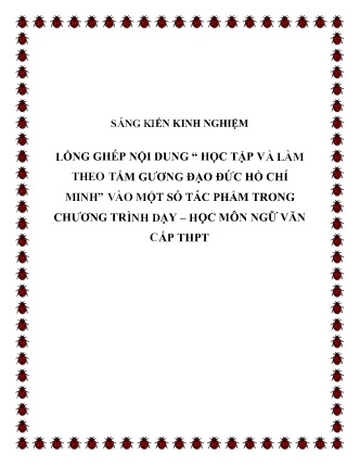 SKKN Lồng ghép nội dung “ Học tập và làm theo tấm gương đạo đức Hồ Chí Minh” vào một số tác phẩm trong chương trình dạy – học môn Ngữ Văn cấp THPT