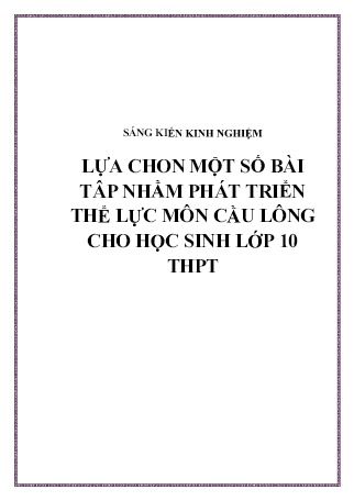 SKKN Lựa chon một số bài tâp nhằm phát triển thể lực môn Cầu lông cho học sinh Lớp 10 THPT