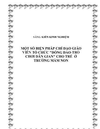 SKKN Một số biện pháp chỉ đạo giáo viên tổ chức "Đồng dao - Trò chơi dân gian" cho trẻ ở Trường Mầm non SKKN Một số biện pháp chỉ đạo giáo viên tổ chức "Đồng dao - Trò chơi dân gian" cho trẻ ở Trường Mầm non