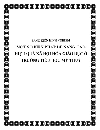 SKKN Một số biện pháp để nâng cao hiệu quả xã hội hóa giáo dục ở Trường Tiểu học Mỹ Thuỷ SKKN Một số biện pháp để nâng cao hiệu quả xã hội hóa giáo dục ở Trường Tiểu học Mỹ Thuỷ