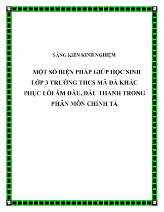 SKKN Một số biện pháp giúp học sinh Lớp 3 Trường THCS mã đà khắc phục lỗi âm đầu, dấu thanh trong Phân môn Chính tả SKKN Một số biện pháp giúp học sinh Lớp 3 Trường THCS mã đà khắc phục lỗi âm đầu, dấu thanh trong Phân môn Chính tả