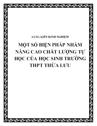 SKKN Một số biện pháp nhằm nâng cao chất lượng tự học của học sinh Trường THPT Thừa Lưu SKKN Một số biện pháp nhằm nâng cao chất lượng tự học của học sinh Trường THPT Thừa Lưu