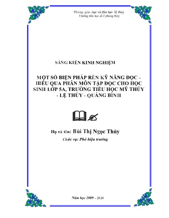 SKKN Một số biện pháp rèn kỹ năng đọc hiểu qua phân môn Tập đọc cho học sinh Lớp 5A, Trường Tiểu học Mỹ Thủy - Lệ Thủy - Quảng Bình SKKN Một số biện pháp rèn kỹ năng đọc hiểu qua phân môn Tập đọc cho học sinh Lớp 5A, Trường Tiểu học Mỹ Thủy - Lệ Thủy - Quảng Bình