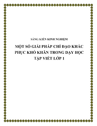 SKKN Một số giải pháp chỉ đạo khắc phục khó khăn trong dạy học Tập Viết Lớp 1