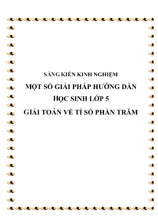 SKKN Một số giải pháp hướng dẫn học sinh Lớp 5 giải Toán về tỉ số phần trăm SKKN Một số giải pháp hướng dẫn học sinh Lớp 5 giải Toán về tỉ số phần trăm