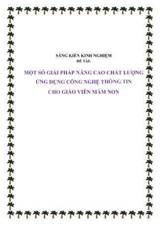 SKKN Một số giải pháp nâng cao chất lượng ứng dụng công nghệ thông tin cho giáo viên Mầm non SKKN Một số giải pháp nâng cao chất lượng ứng dụng công nghệ thông tin cho giáo viên Mầm non