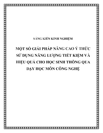 SKKN Một số giải pháp nâng cao ý thức sử dụng năng lượng tiết kiệm và hiệu quả cho học sinh thông qua dạy học môn Công nghệ