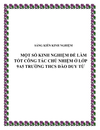 SKKN Một số kinh nghiệm để làm tốt công tác chủ nhiệm ở Lớp 9A5 Trường THCS Đào Duy Từ
