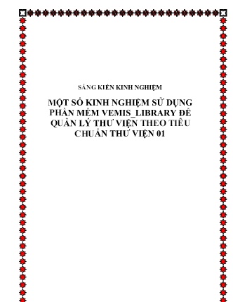 SKKN Một số kinh nghiệm sử dụng phần mềm Vemis_Library để quản lý thư viện theo tiêu chuẩn thư viện 01 SKKN Một số kinh nghiệm sử dụng phần mềm Vemis_Library để quản lý thư viện theo tiêu chuẩn thư viện 01