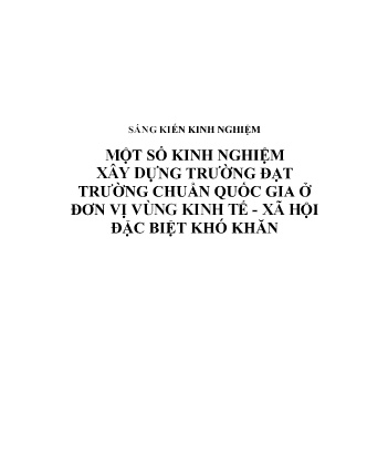SKKN Một số kinh nghiệm xây dựng trường đạt trường chuẩn quốc gia ở đơn vị vùng Kinh tế - Xã hội đặc biệt khó khăn