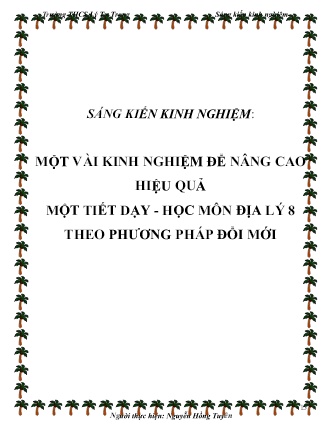 SKKN Một vài kinh nghiệm để nâng cao hiệu quả một tiết dạy - học môn Địa lý 8 theo phương pháp đổi mới
