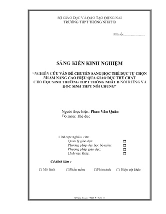 SKKN Nghiên cứu vấn đề chuyển sang học thể dục tự chọn nhằm nâng cao hiệu quả giáo dục thể chất cho học sinh Trường THPT Thống Nhất B nói riêng và học sinh THPT nói chung SKKN Nghiên cứu vấn đề chuyển sang học thể dục tự chọn nhằm nâng cao hiệu quả giáo dục thể chất cho học sinh Trường THPT Thống Nhất B nói riêng và học sinh THPT nói chung