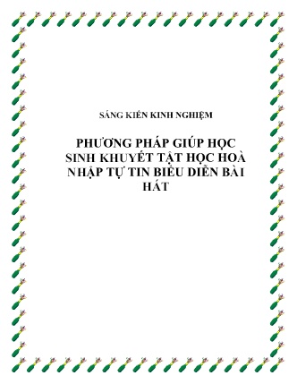 SKKN Phương pháp giúp học sinh khuyết tật học hoà nhập tự tin biểu diễn bài hát SKKN Phương pháp giúp học sinh khuyết tật học hoà nhập tự tin biểu diễn bài hát