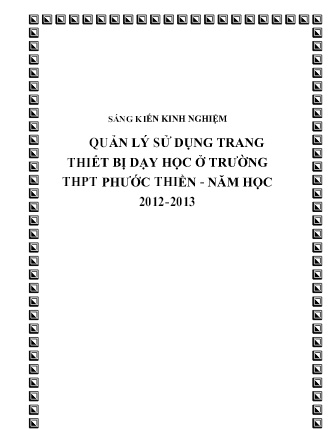 SKKN Quản lý sử dụng trang thiết bị dạy học ở Trường THPT Phước Thiền - Năm học 2012-2013 SKKN Quản lý sử dụng trang thiết bị dạy học ở Trường THPT Phước Thiền - Năm học 2012-2013