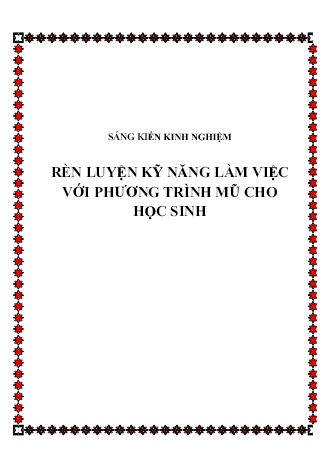 SKKN Rèn luyện kỹ năng làm việc với phương trình mũ cho học sinh SKKN Rèn luyện kỹ năng làm việc với phương trình mũ cho học sinh
