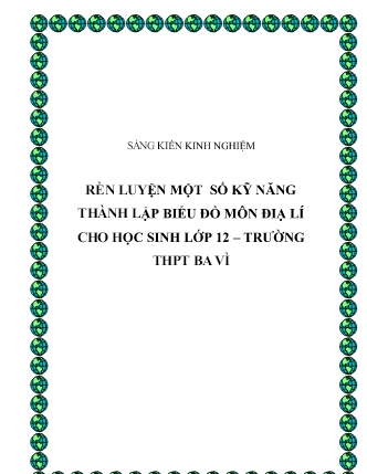 SKKN Rèn luyện một số kỹ năng thành lập biểu đồ môn Điạ lí cho học sinh Lớp 12 Trường THPT Ba Vì