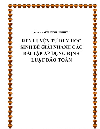 SKKN Rèn luyện tư duy học sinh để giải nhanh các bài tập áp dụng định luật bảo toàn SKKN Rèn luyện tư duy học sinh để giải nhanh các bài tập áp dụng định luật bảo toàn
