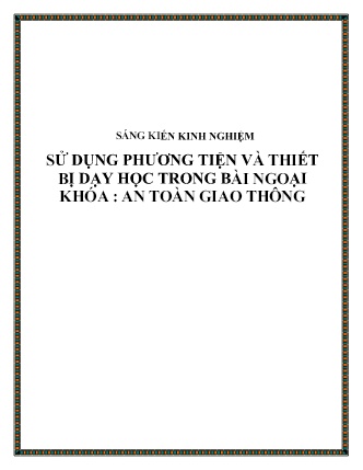SKKN Sử dụng phương tiện và thiết bị dạy học trong bài ngoại khóa - An toàn giao thông